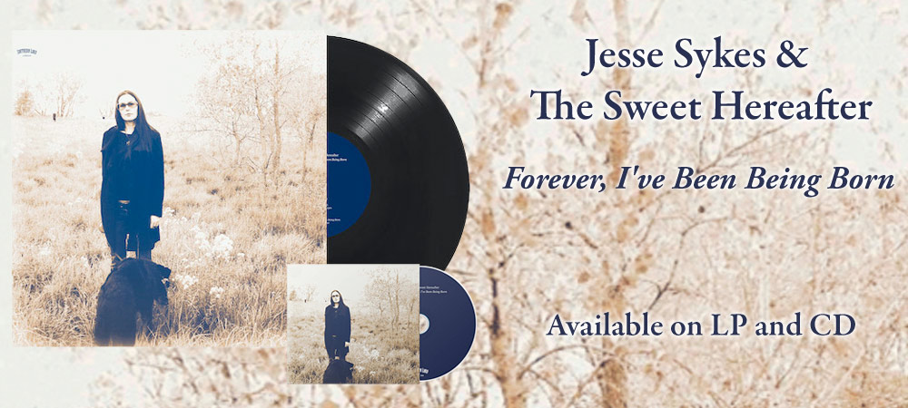 Jesse Sykes & The Sweet Hereafter - Forever, I've Been Being Born
